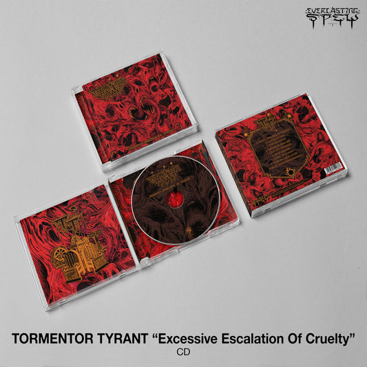 TORMENTOR TYRANT "Excessive Escalation Of Cruelty" CD