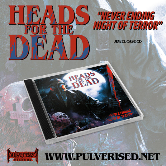 HEADS FOR THE DEAD "Never Ending Night Of Terror" CD