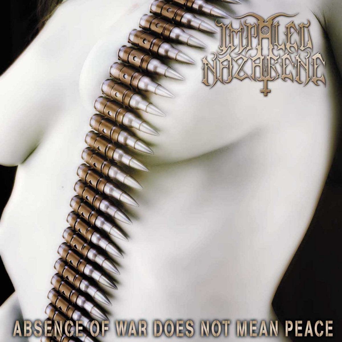 IMPALED NAZARENE "Absence Of War Does Not Mean Peace" CD