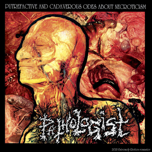 PATHOLOGIST "Putrefactive And Cadaverous Odes About Necroticism" CD