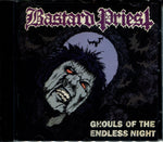 BASTARD PRIEST "Ghouls Of The Endless Night" CD