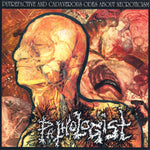 PATHOLOGIST "Putrefactive And Cadaverous Odes About Necroticism" LP
