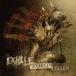 EXHALE "When Worlds Collide" Die Hard LP
